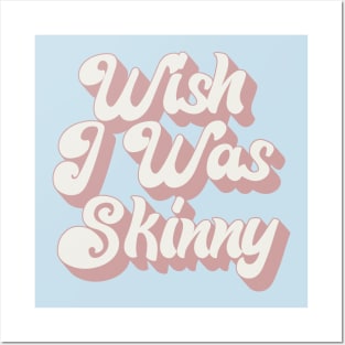 Wish I Was Skinny - 70s Style Typographic Statement Design Posters and Art